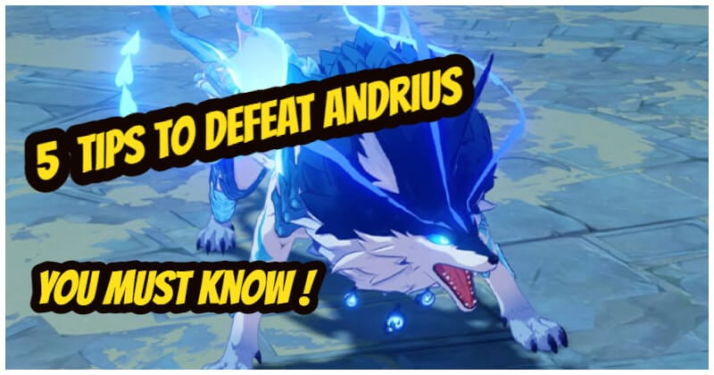 Genshin Impact: 5 Tricks To Defeat Andrius You Must Know