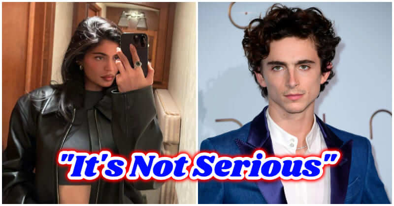 Timothee Chalamet & Kylie Jenner Are "Not Serious" About This New Relationship