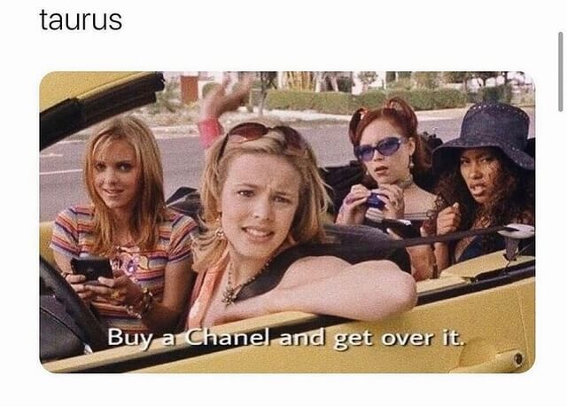 20 Taurus Memes That Perfectly Describe Their Passion For Little Luxuries