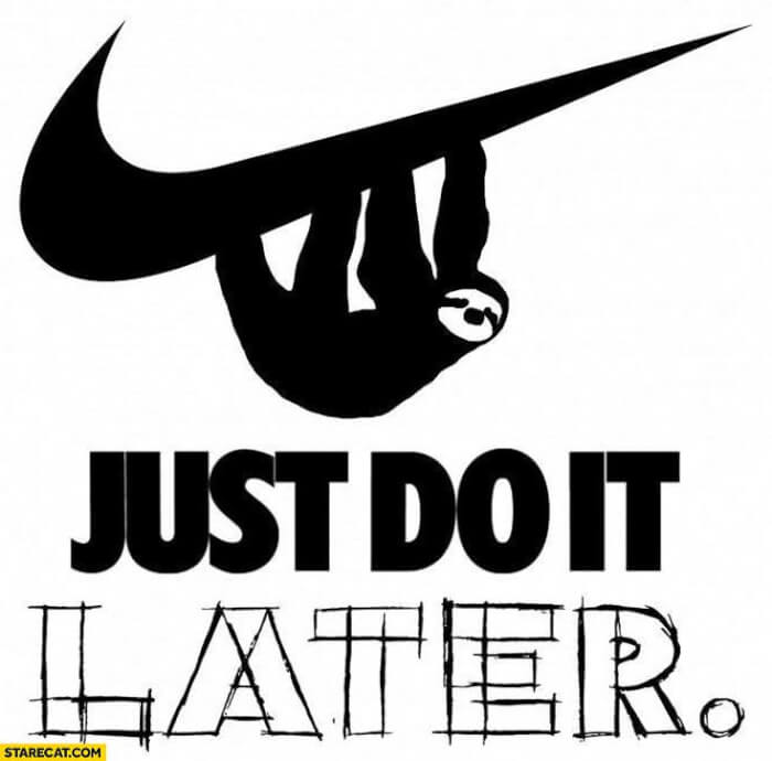 Nike Just Do It v.s Just Do It LATER