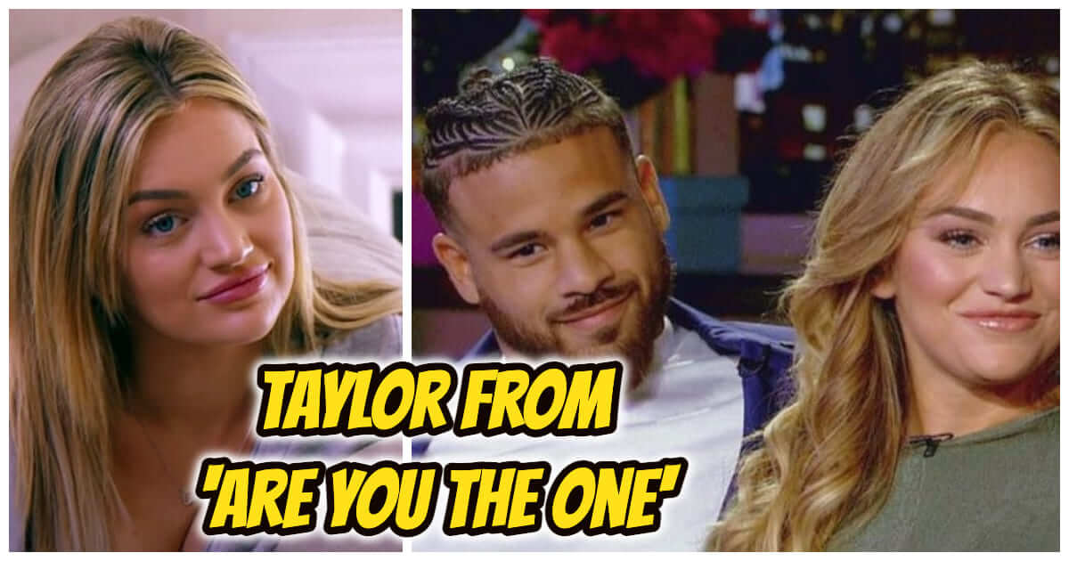 Who Is Taylor From Are You The One? Meet Former Model Taylor Selfridge