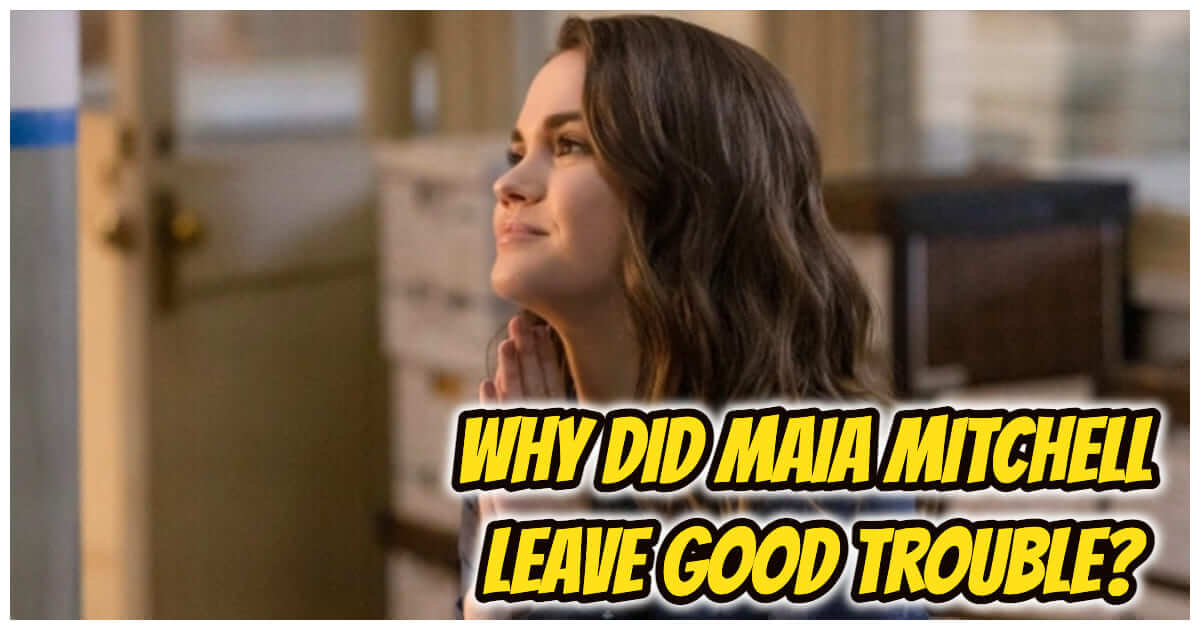 Why Did Maia Mitchell Leave Good Trouble
