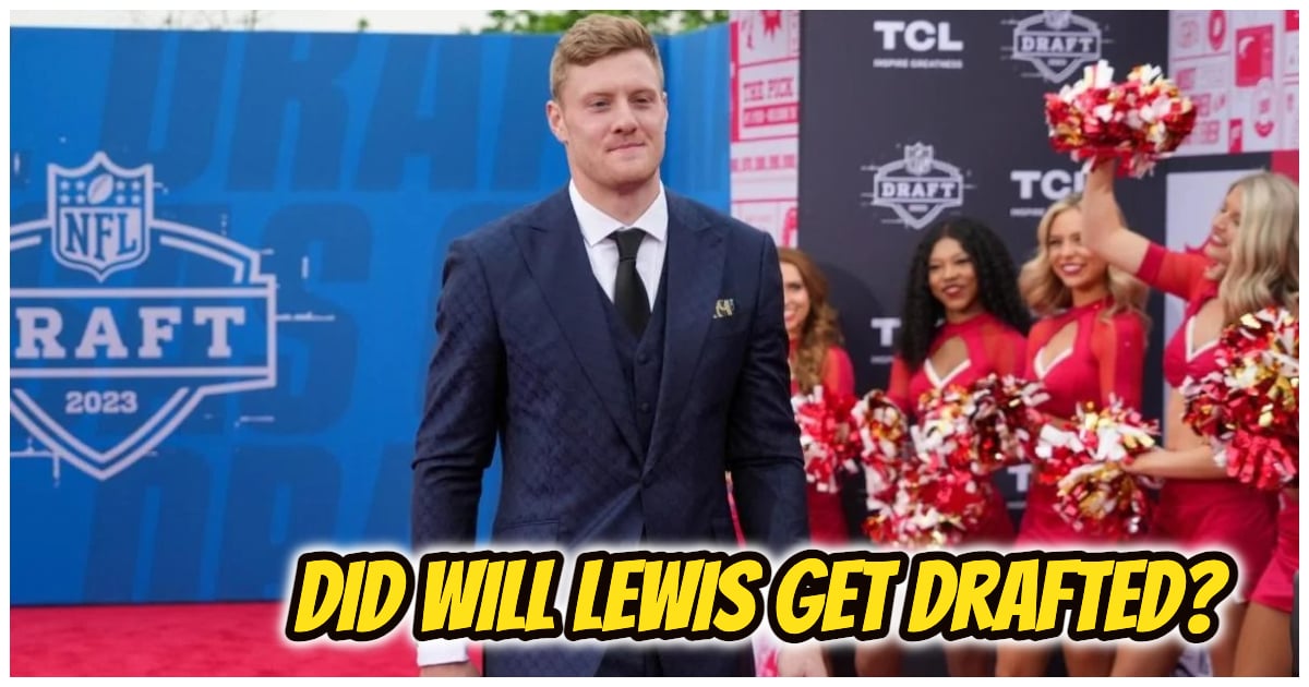 Did Will Lewis Get Drafted? Updated News