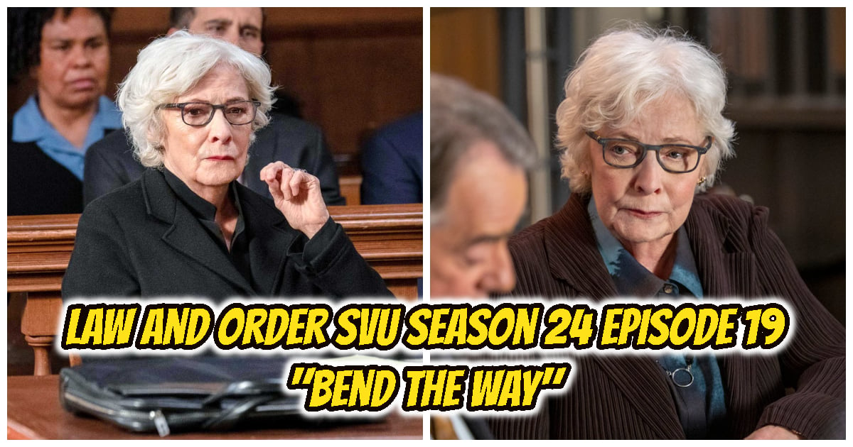 Law and Order SVU Season 24 Episode 19 Cast, Guest Stars & Recap: "Bend The Law"