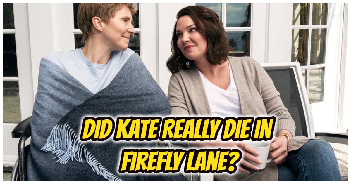 Did Kate Really Die In Firefly Lane? What Happened To Her? Explained