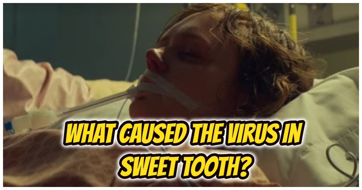 What Caused The Virus In Sweet Tooth? Explained