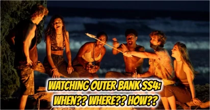 Outer Banks Season 4 Release Date Countdown: When Will The Netflix Show Comeback?