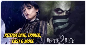 Beetlejuice 2 (2024): Release Date, Trailer, Cast, Plot & Everything We Know