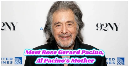 Everything About Rose Gerard Pacino, Al Pacino’s Mother That You Can Not Miss