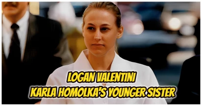 Who Is Logan Valentini? Where Is She Now? All About Karla Homolka’s Sister