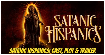 Satanic Hispanics - A Terrifying Tale, Stellar Cast, Trailer And More