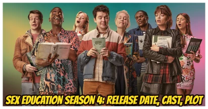 What “Lies” Ahead in Sex Education Season 4: Release Date, Cast, Plot and Trailer