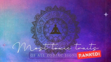 Most Toxic Trait Ranking: What Is The Ugliest Zodiac Sign?