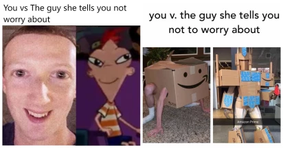 Top "You vs. The Guy She Told You Not To Worry" Memes That Hit Too Close To Home