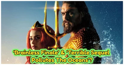 Aquaman 2 Review: ‘Brainless Finale’ And ‘Terrible Sequel Pollutes The Oceans’?