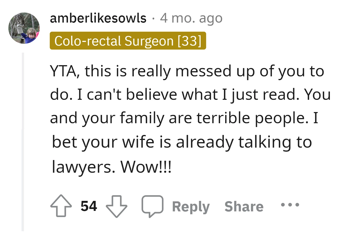 His wife might consult lawyers and criticizing both the OP and his family