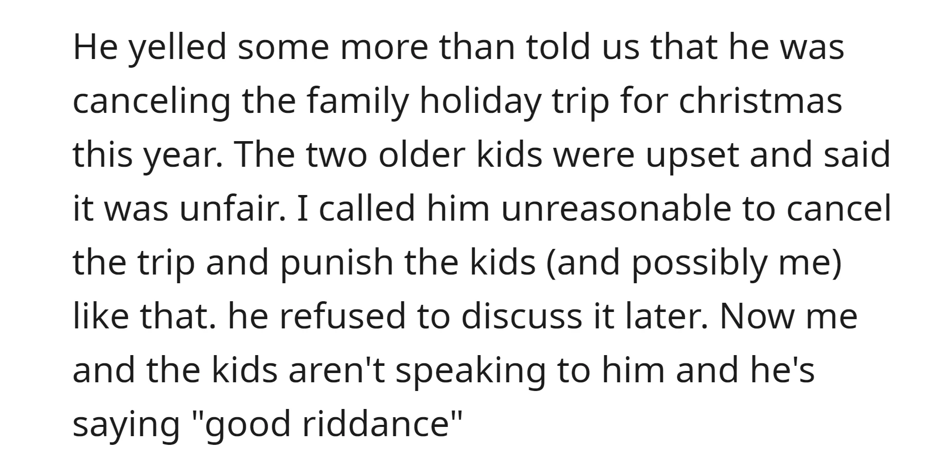After a heated argument, the husband angrily canceled the family Christmas trip