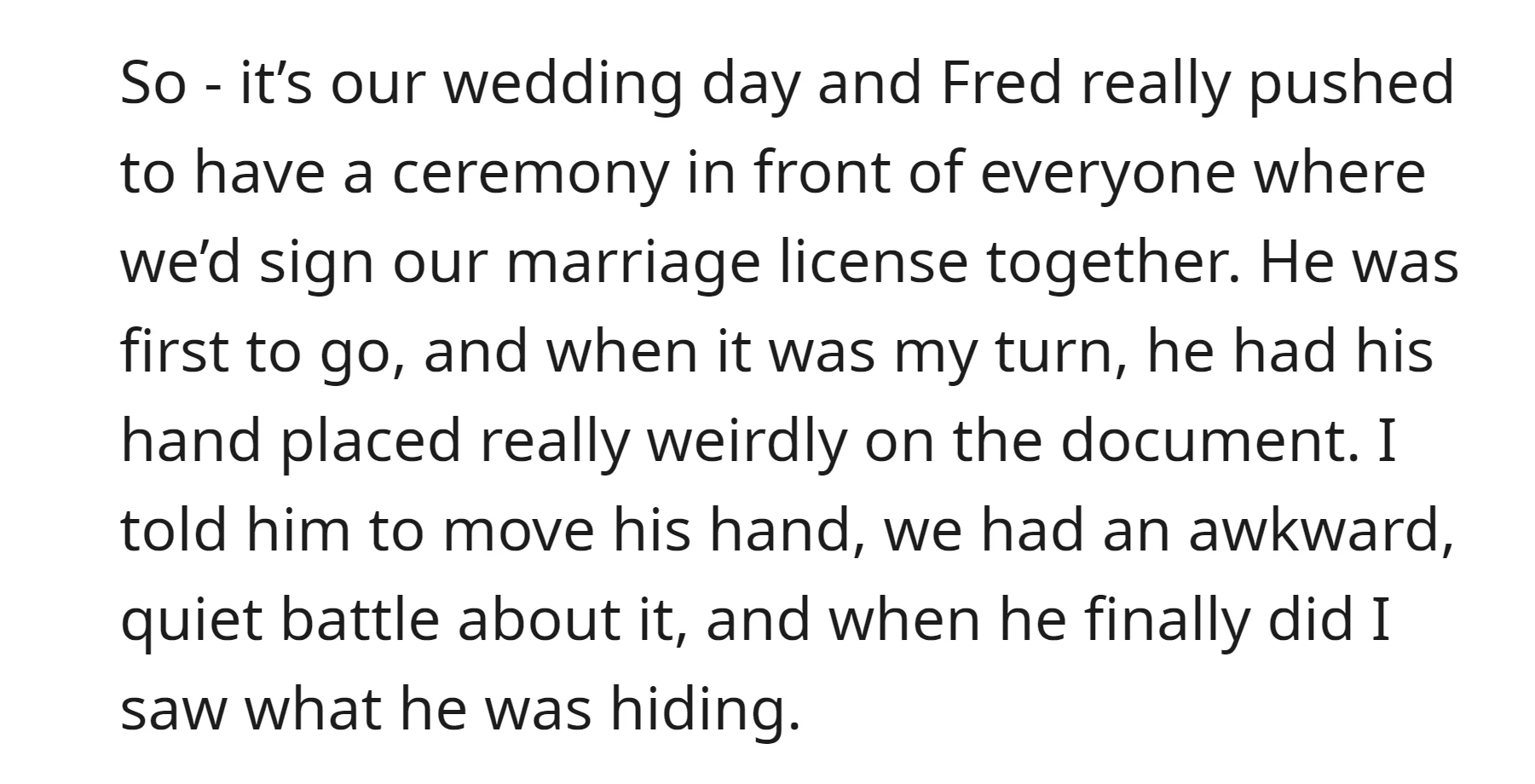 On their wedding day, her husband insisted on a public ceremony to sign the marriage license