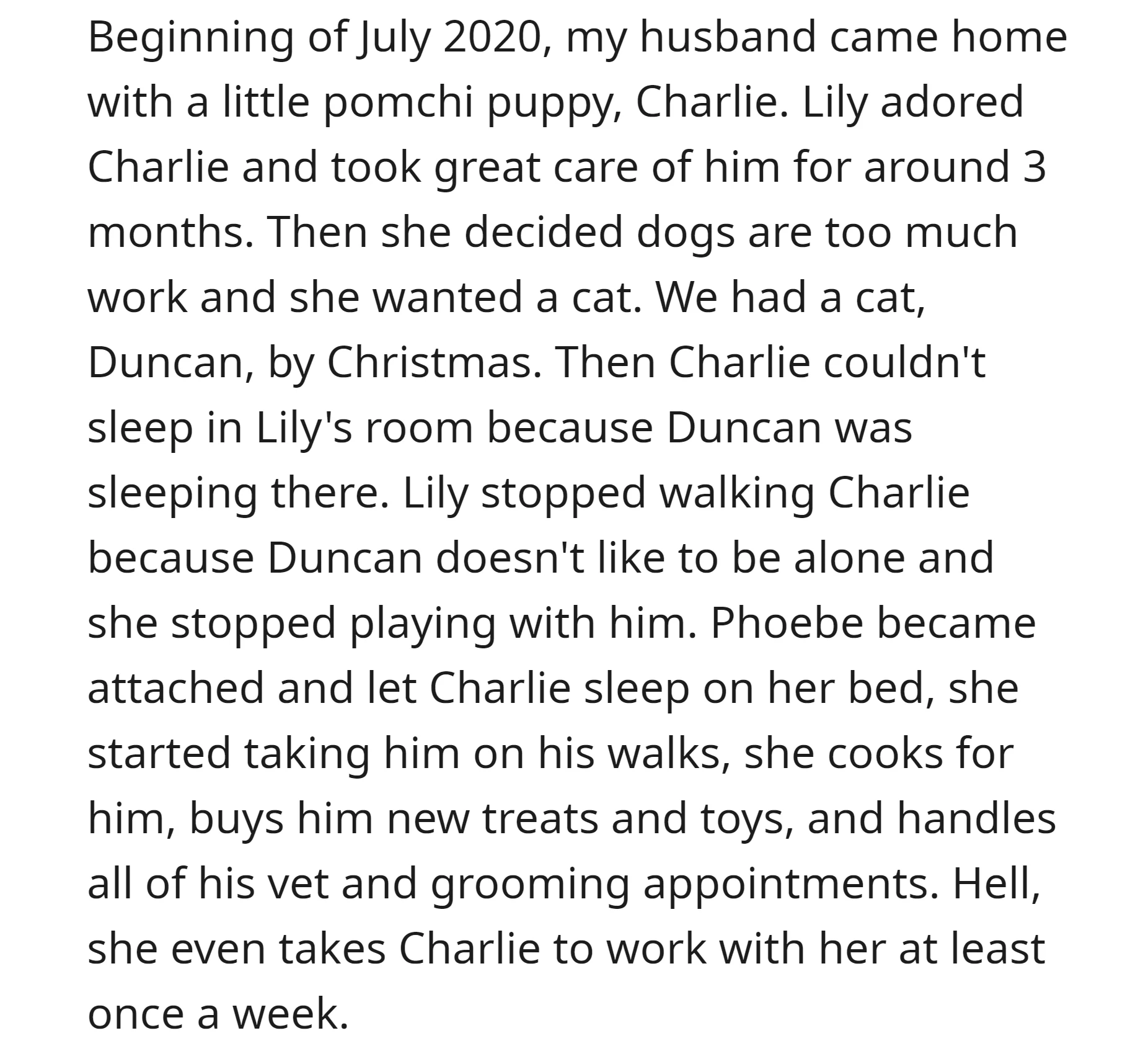 Lily later got a cat, Phoebe stepped in to become Charlie's primary caretaker