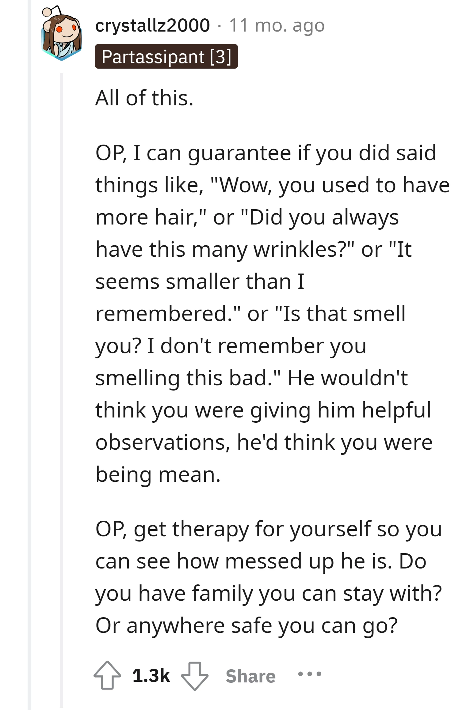 This person advises OP to seek therapy for self-awareness and suggest finding a safe place,