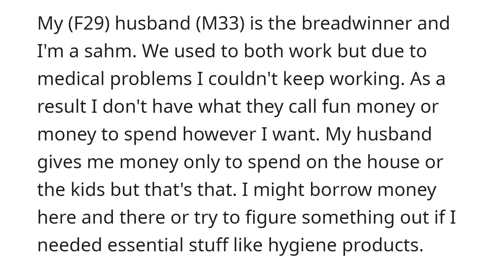 OP, a stay home mom, receives money from her breadwinner husband solely for household and kids' expenses