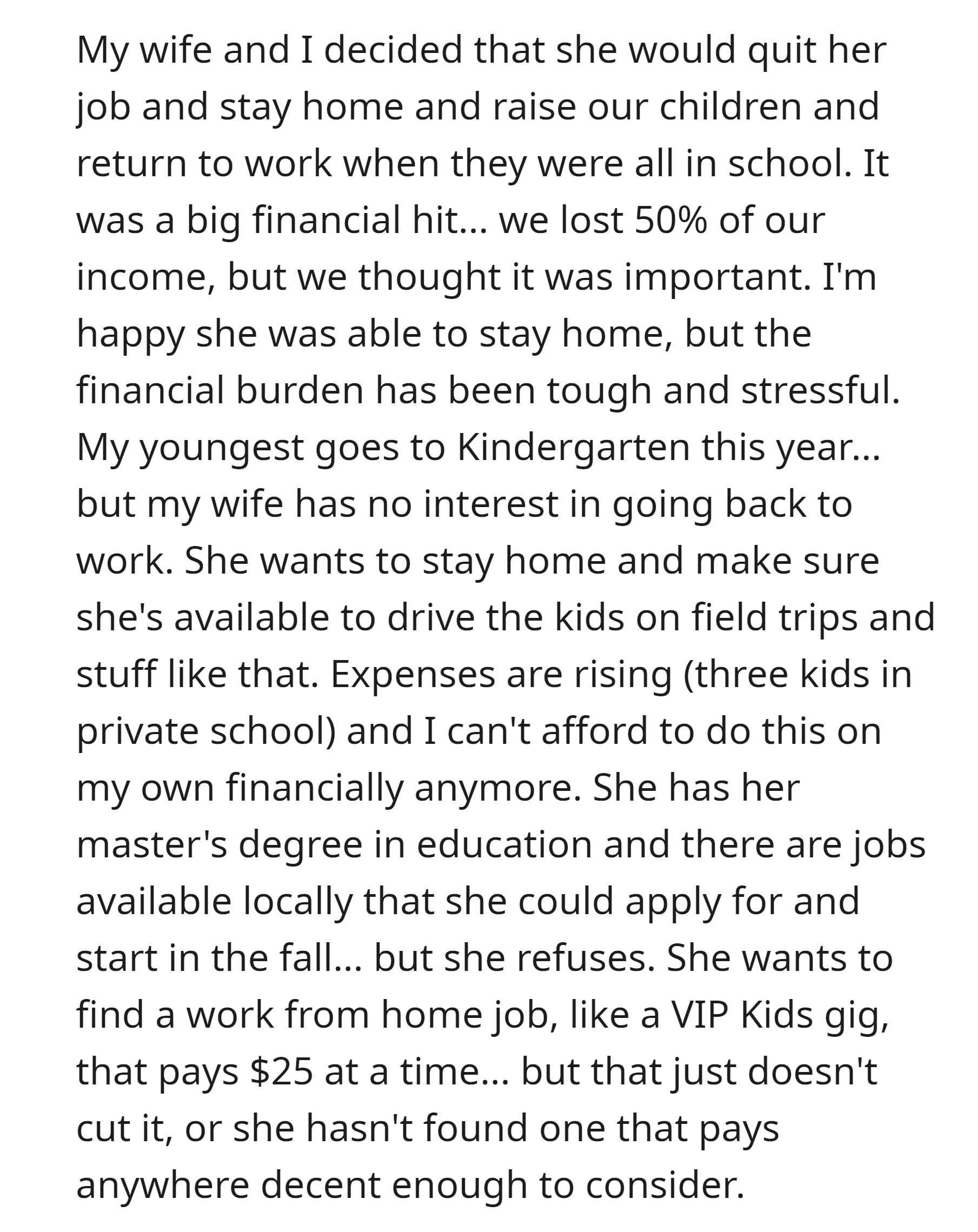 OP and his wife decided for her to stay home and raise their children, causing a 50% income loss