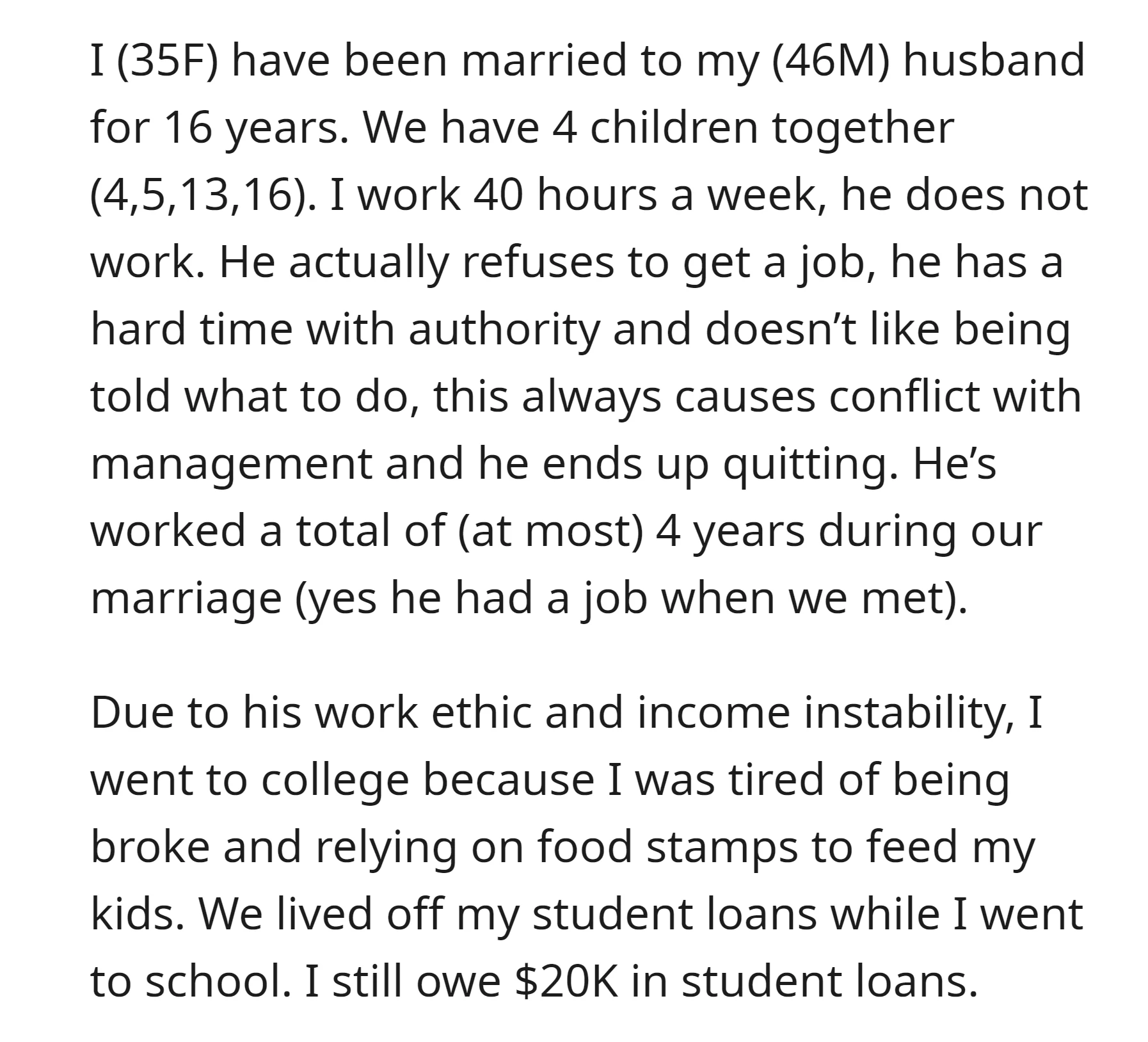 OP's husband refuses to work, so OP went to college to escape financial instability
