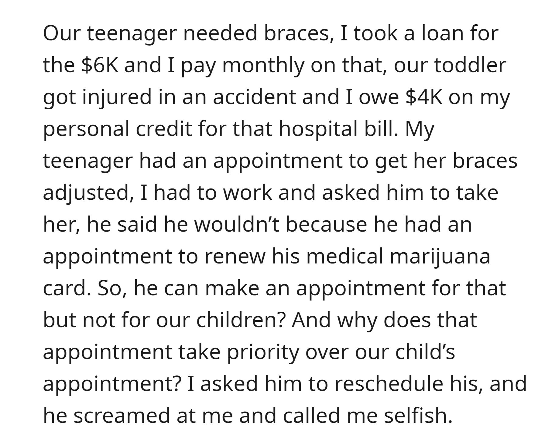 her husband prioritizes renewing his medical marijuana card over their child's orthodontic appointment