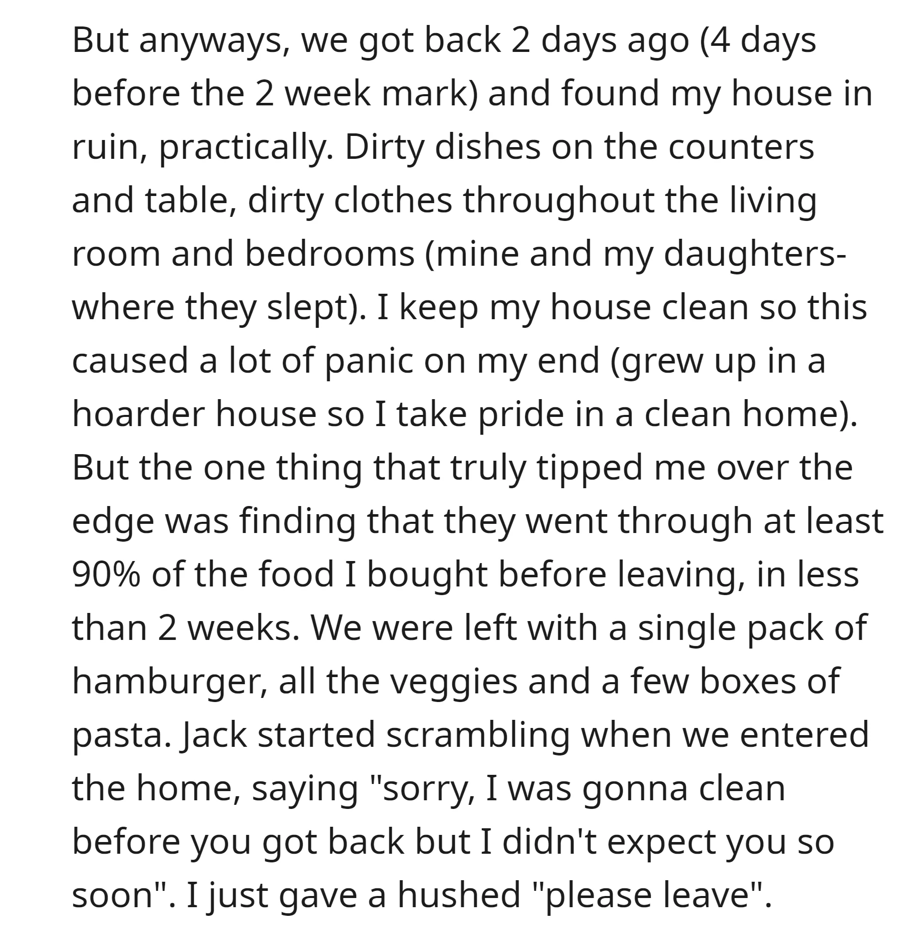 When OP returned home, she found her house in disarray with dirty dishes, scattered clothes