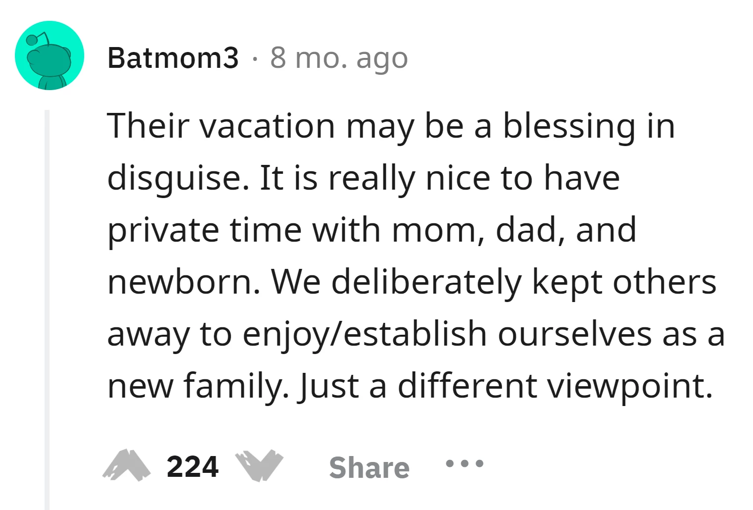 You can have private time with your parents and newborn