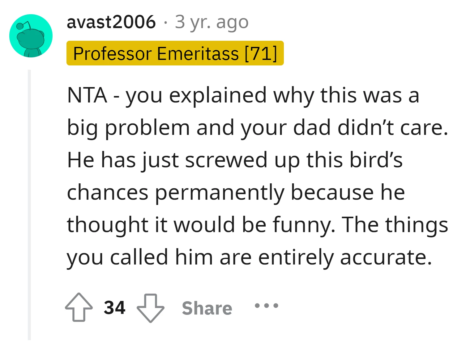 The dad's disregard for the explained consequences has permanently affected the bird's chances