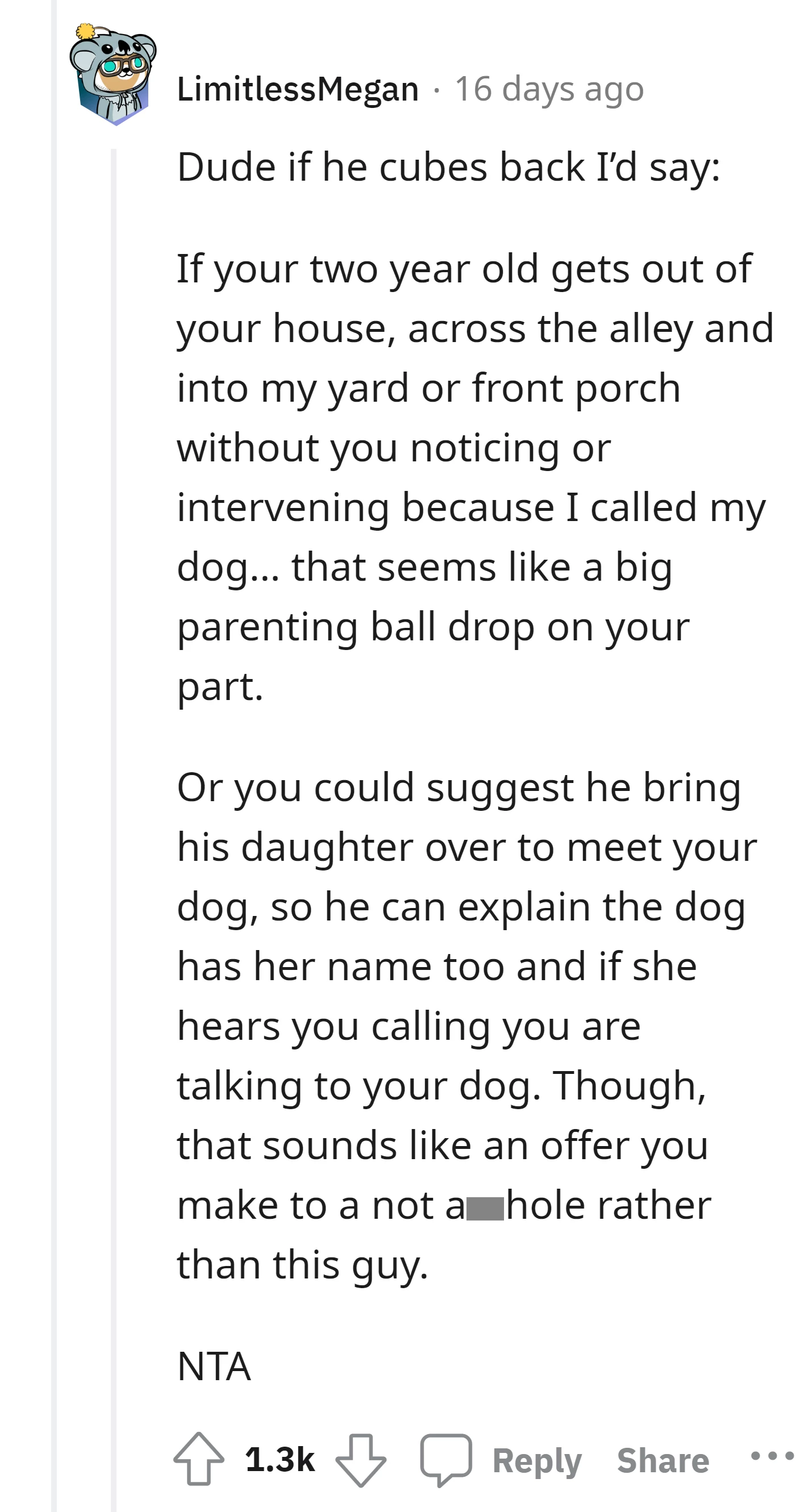 If the neighbor's child ends up in his yard due to a dog call, it reflects a parenting lapse on the neighbor's part