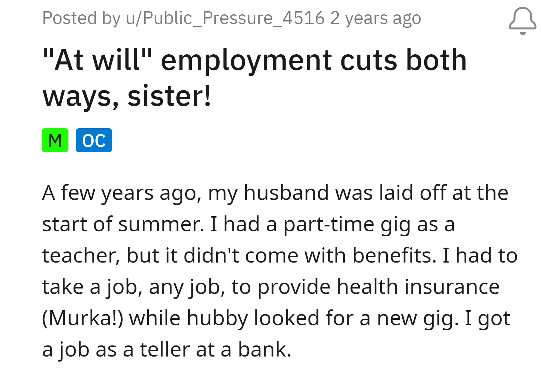 The OP took a job as a bank teller without benefits to secure health insurance during her husband's layoff