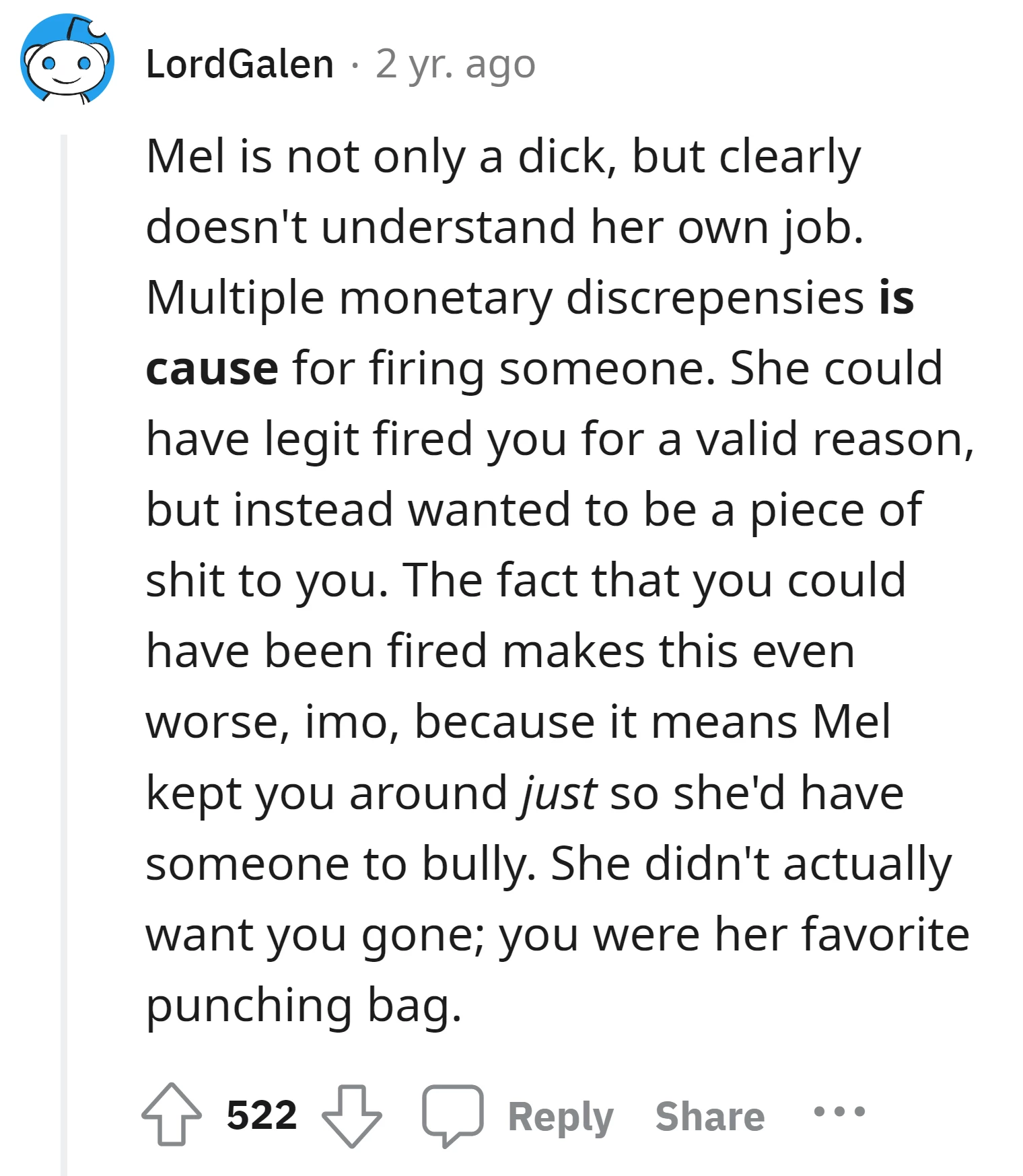 Mel chose to keep the OP around as a favorite target for bullying