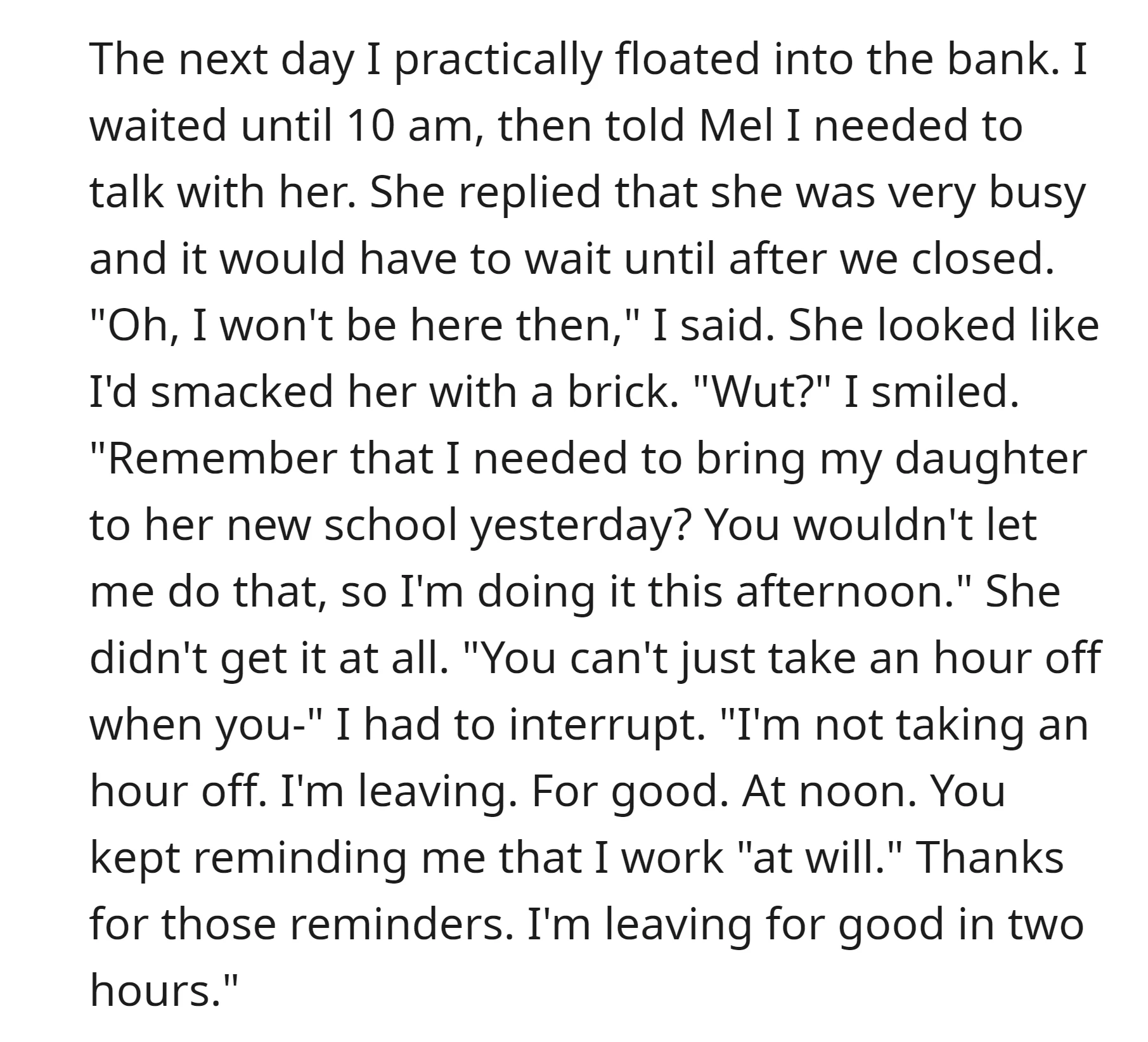 The OP surprised her supervisor by announcing she was quitting on short notice