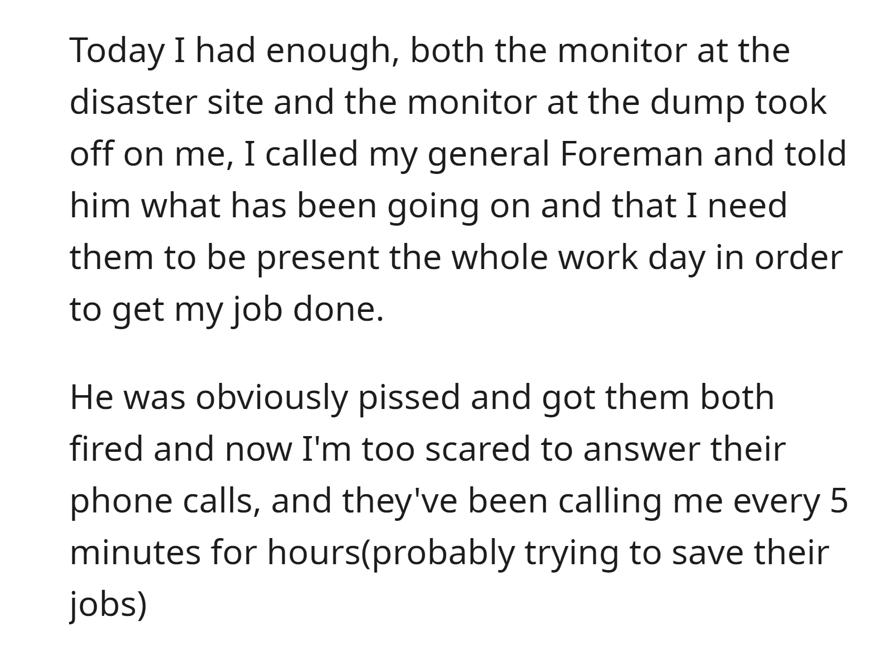 OP informed their general foreman about that, and the monitors got fired