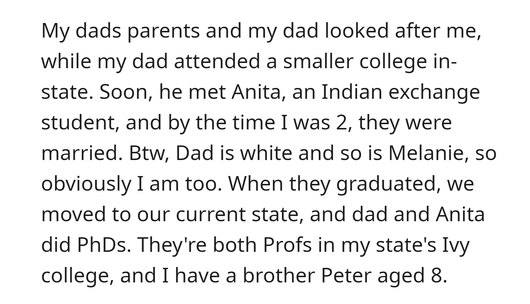 OP's paternal grandparents cared for them while his dad attended a local college, later his dad married another woman