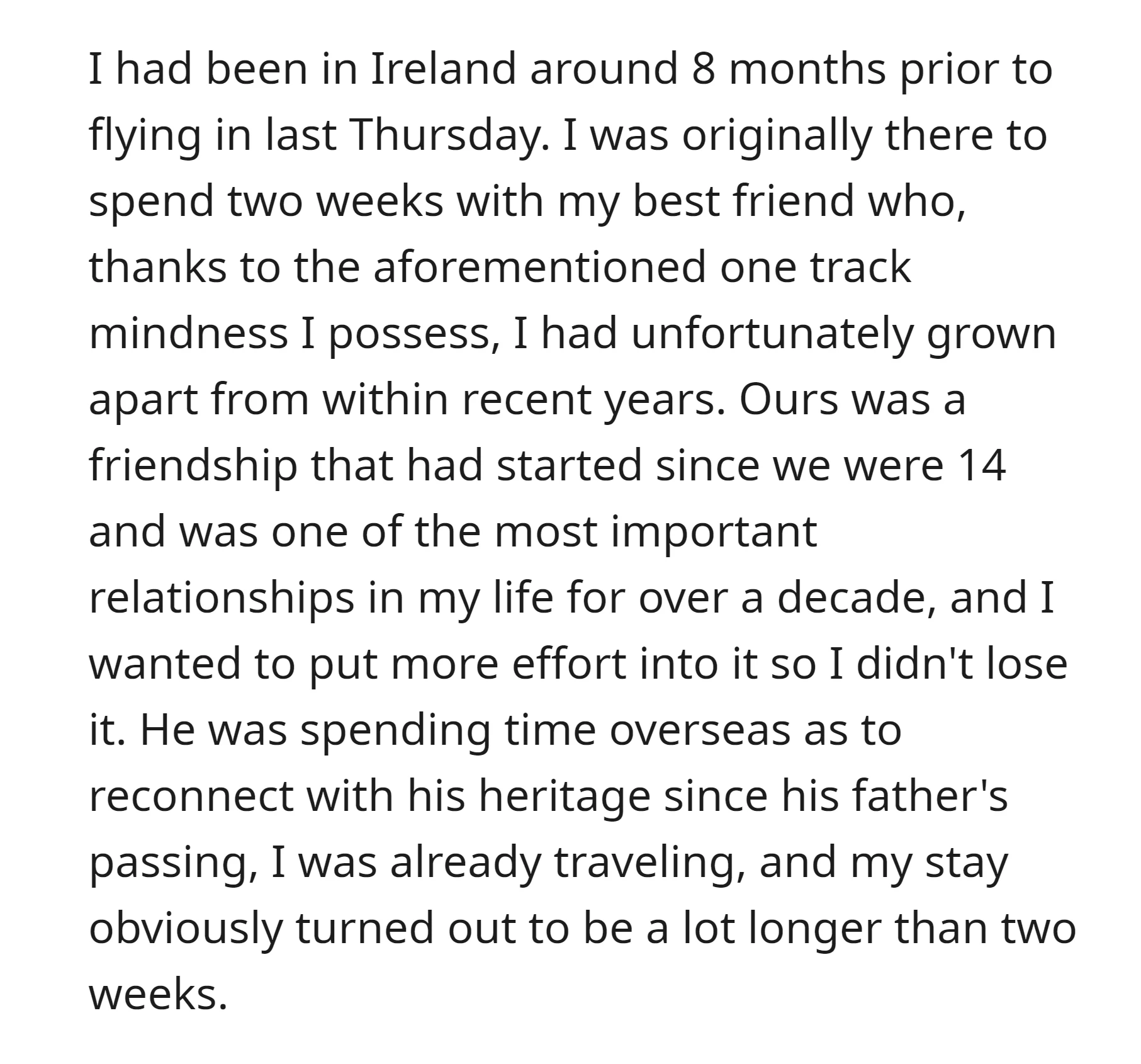 OP had been in Ireland for about eight months, initially planning a two-week visit with a best friend