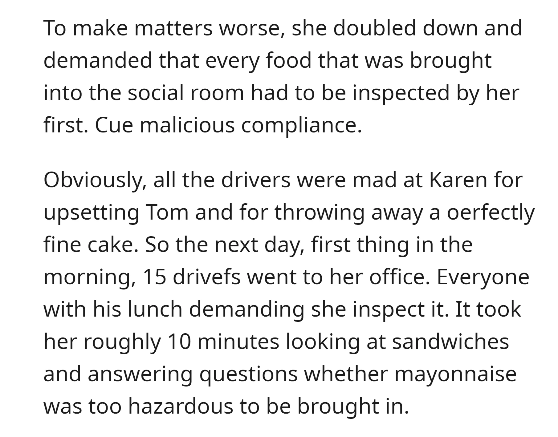 The drivers, in an act of malicious compliance, confronted her with their lunches the next day