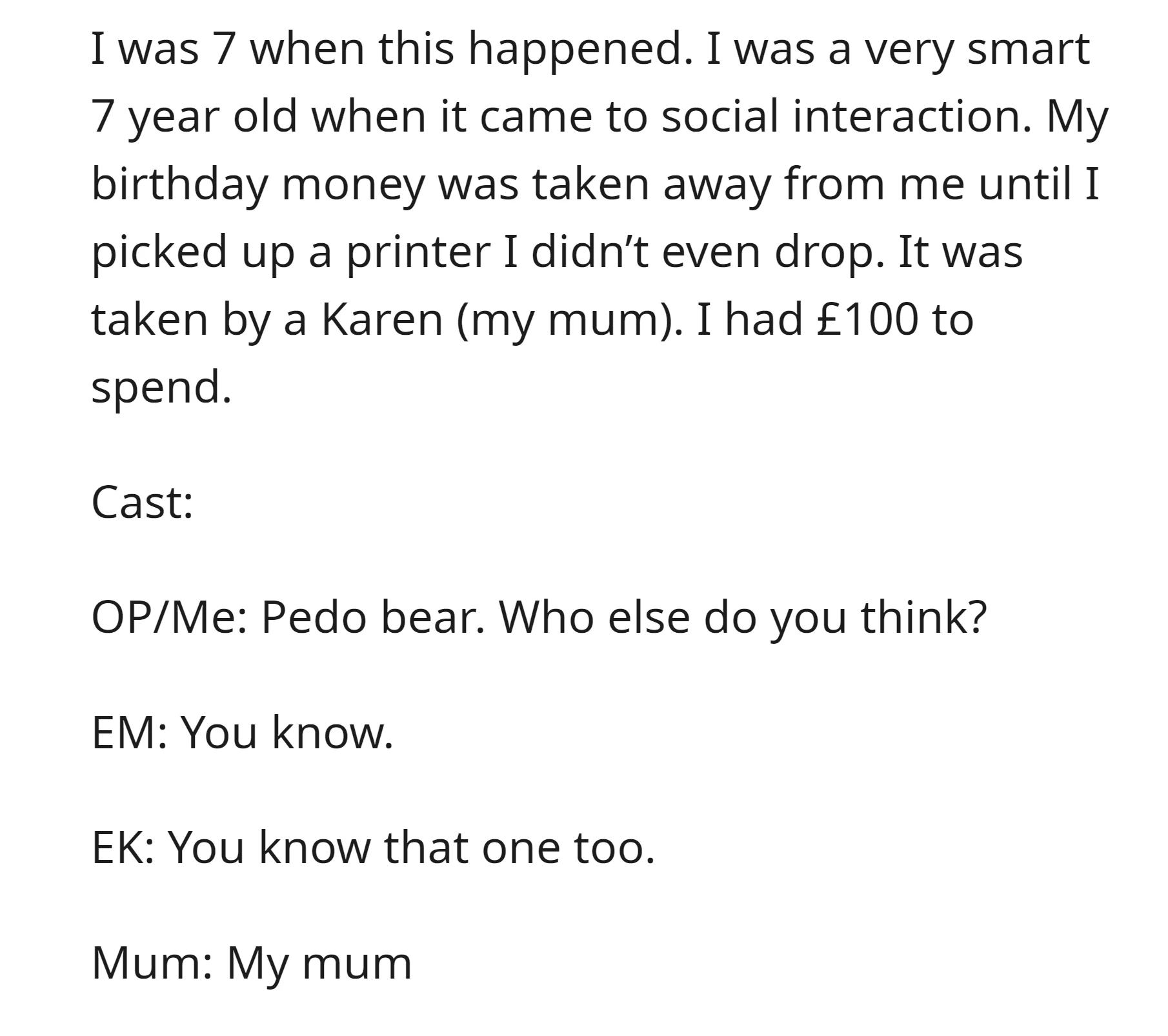 When OP was 7 years old, OP, they had £100 birthday money confiscated by their mum