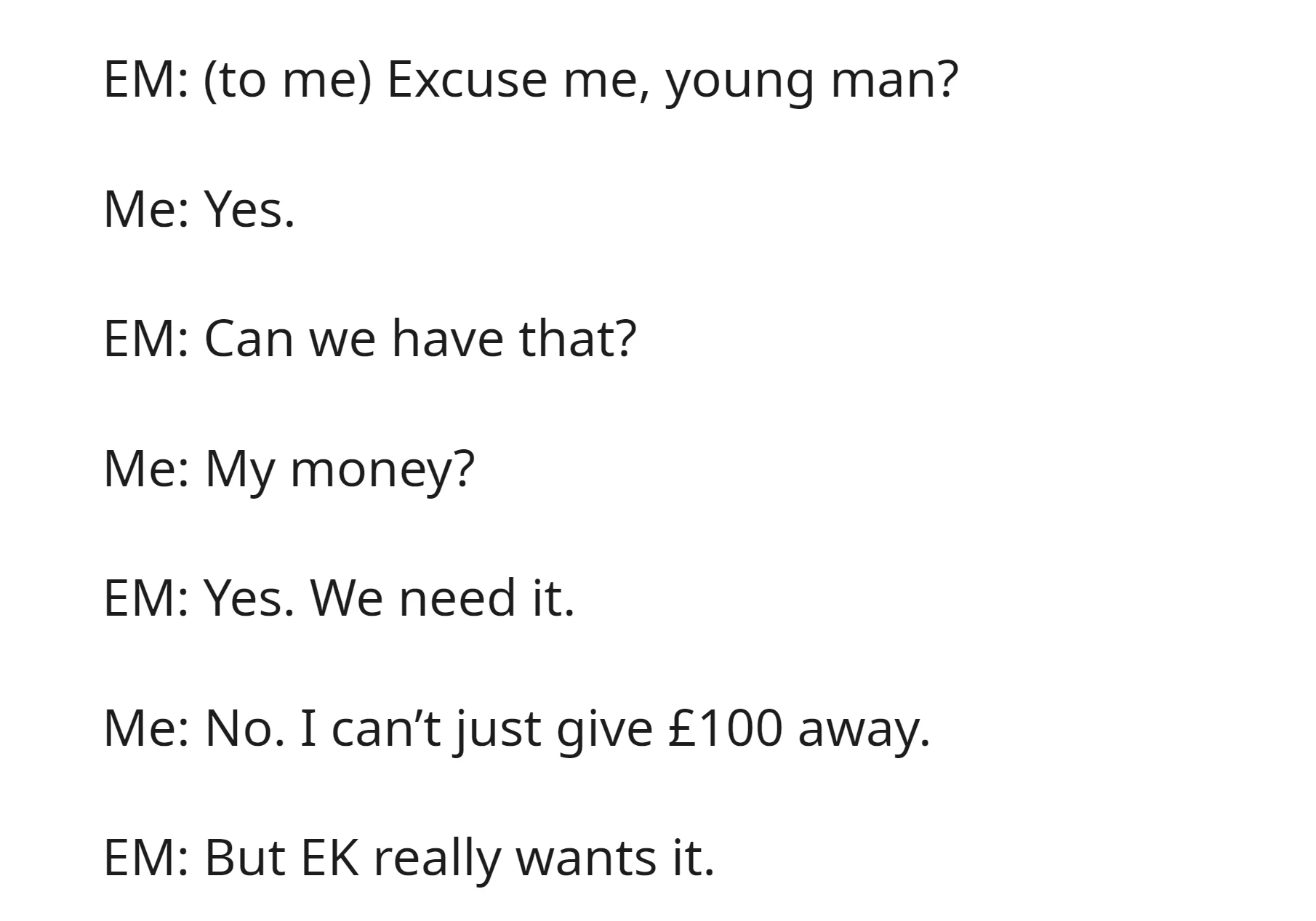 EM asked OP to give up their £100, but they refused