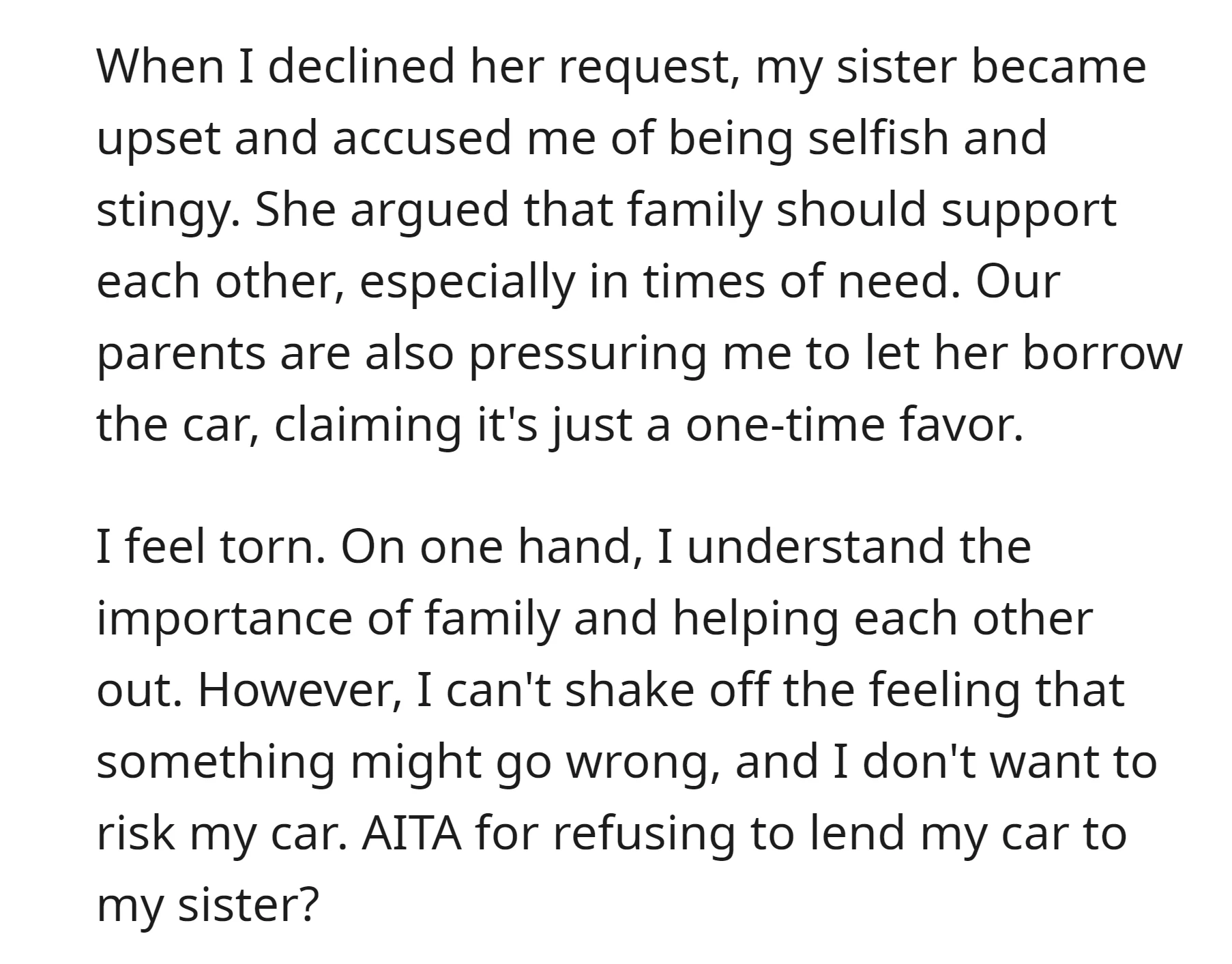 OP faces family pressure and accusations of selfishness for declining her sister's request to borrow her car