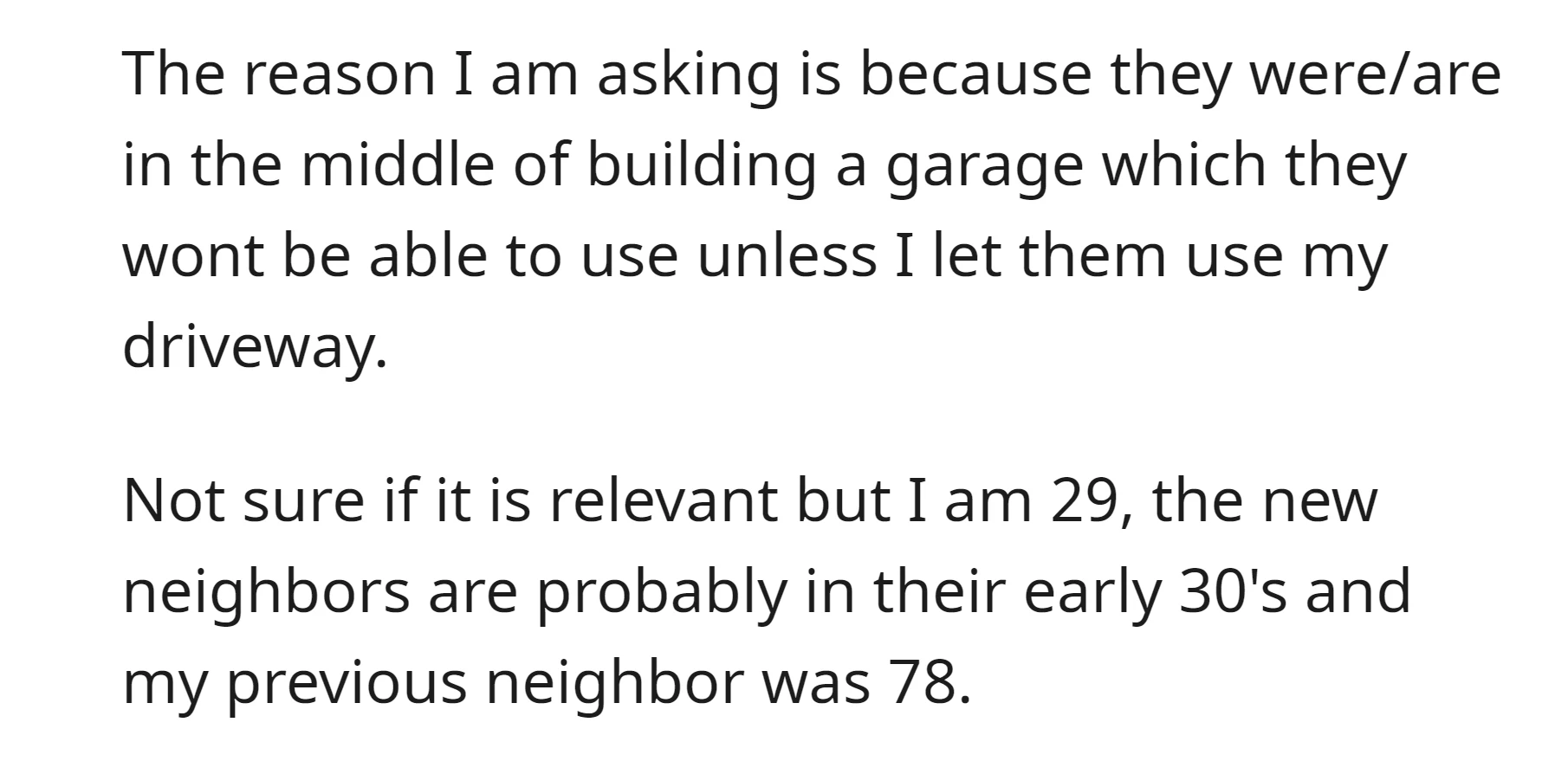 OP is unsure whether to let their new neighbors use their driveway to complete a garage construction