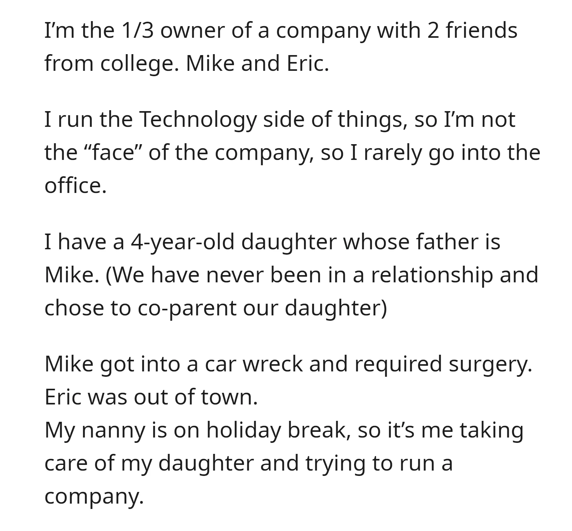 OP is juggling running the Technology side remotely while caring for their 4-year-old daughter