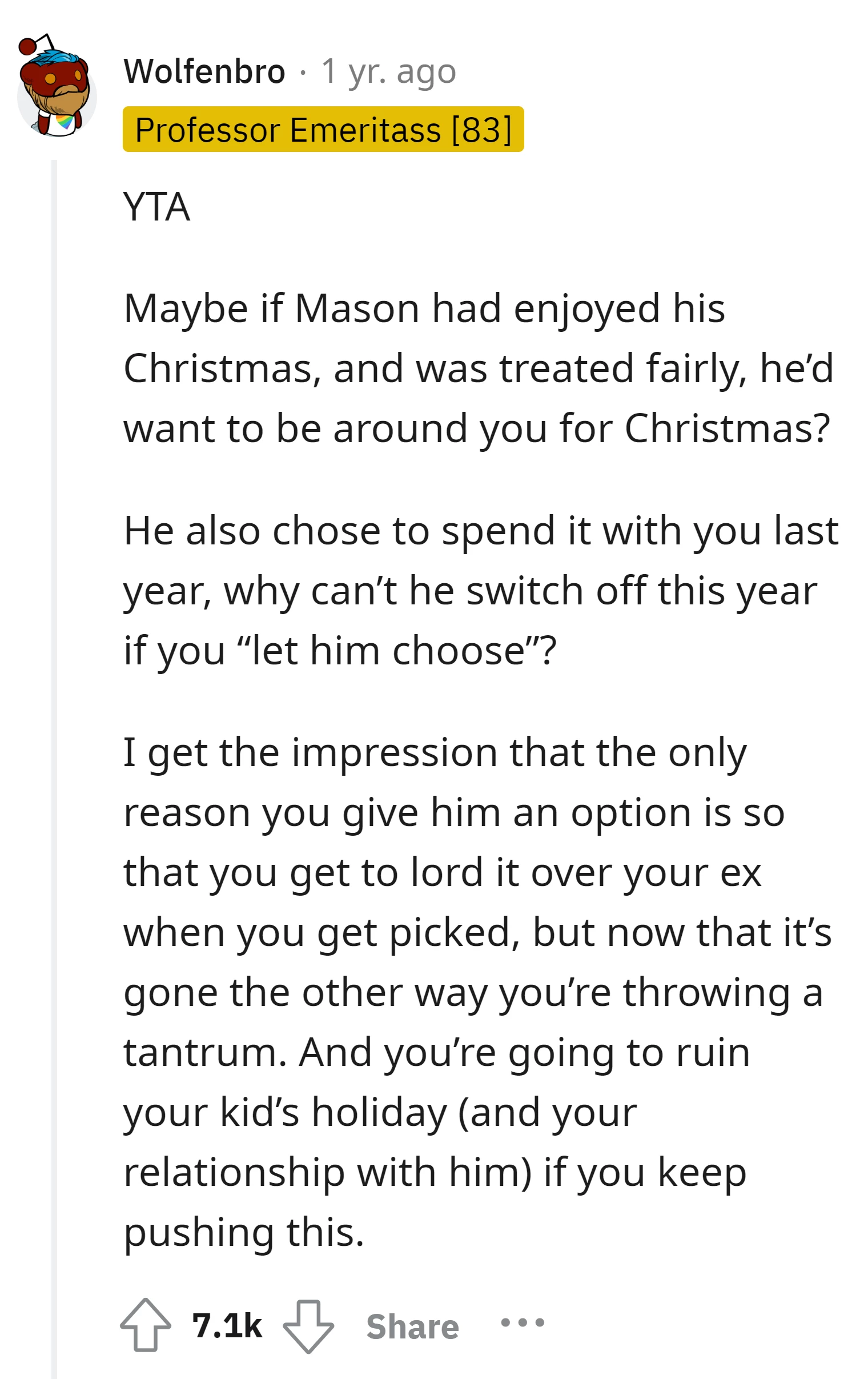 the son's choice to spend Christmas with his dad may be influenced by the OP's past behavior