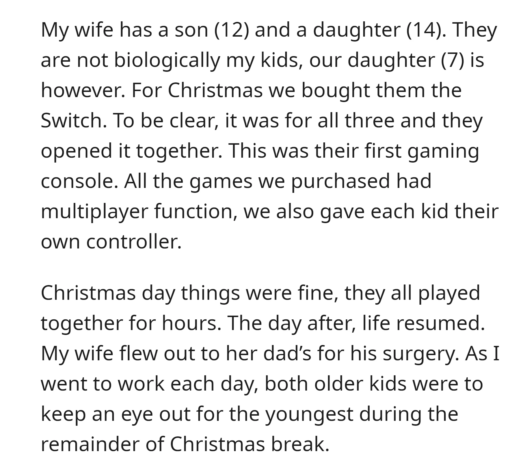 Because OP's wife had to take care of her dad at hospital and OP was busty at work, her kids watched their youngest step sibling