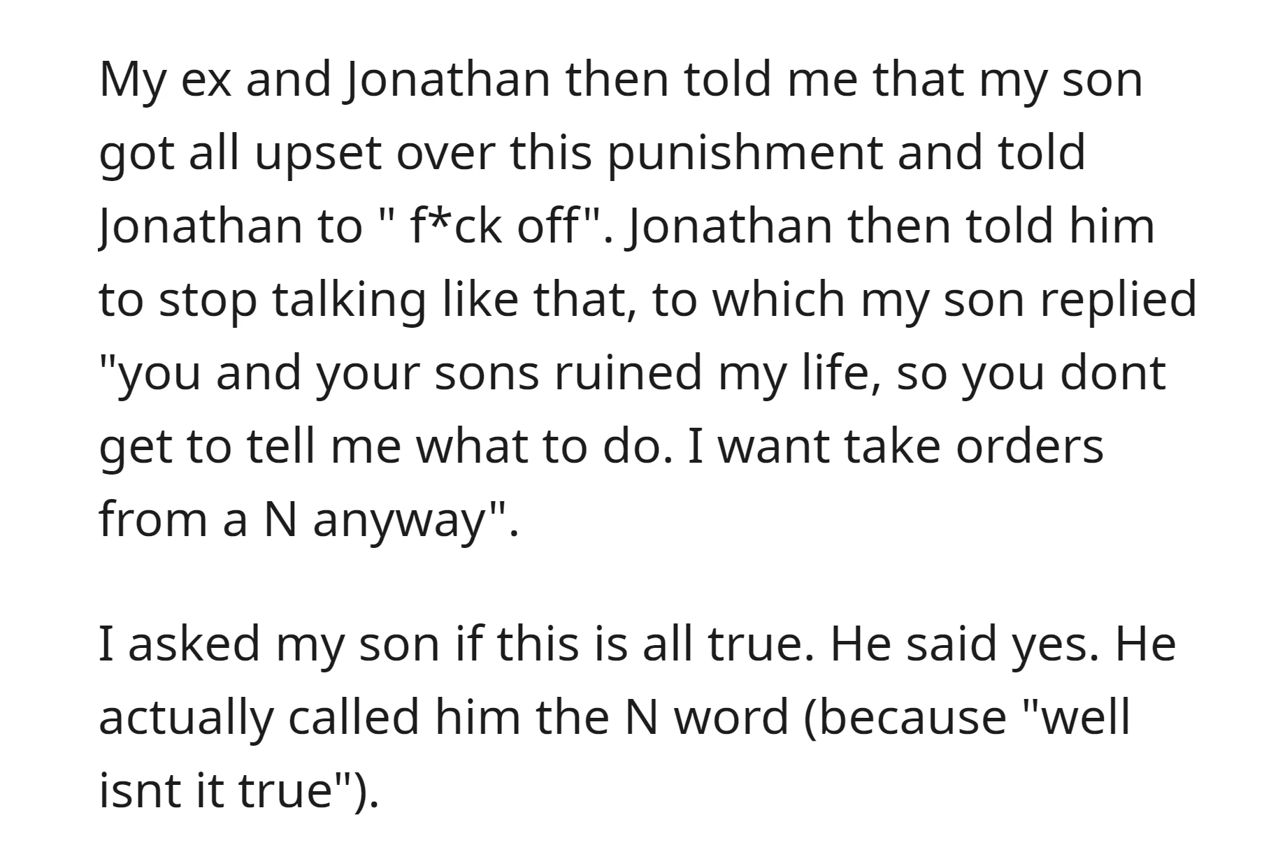 His son used offensive language including racial slurs towards Jonathan