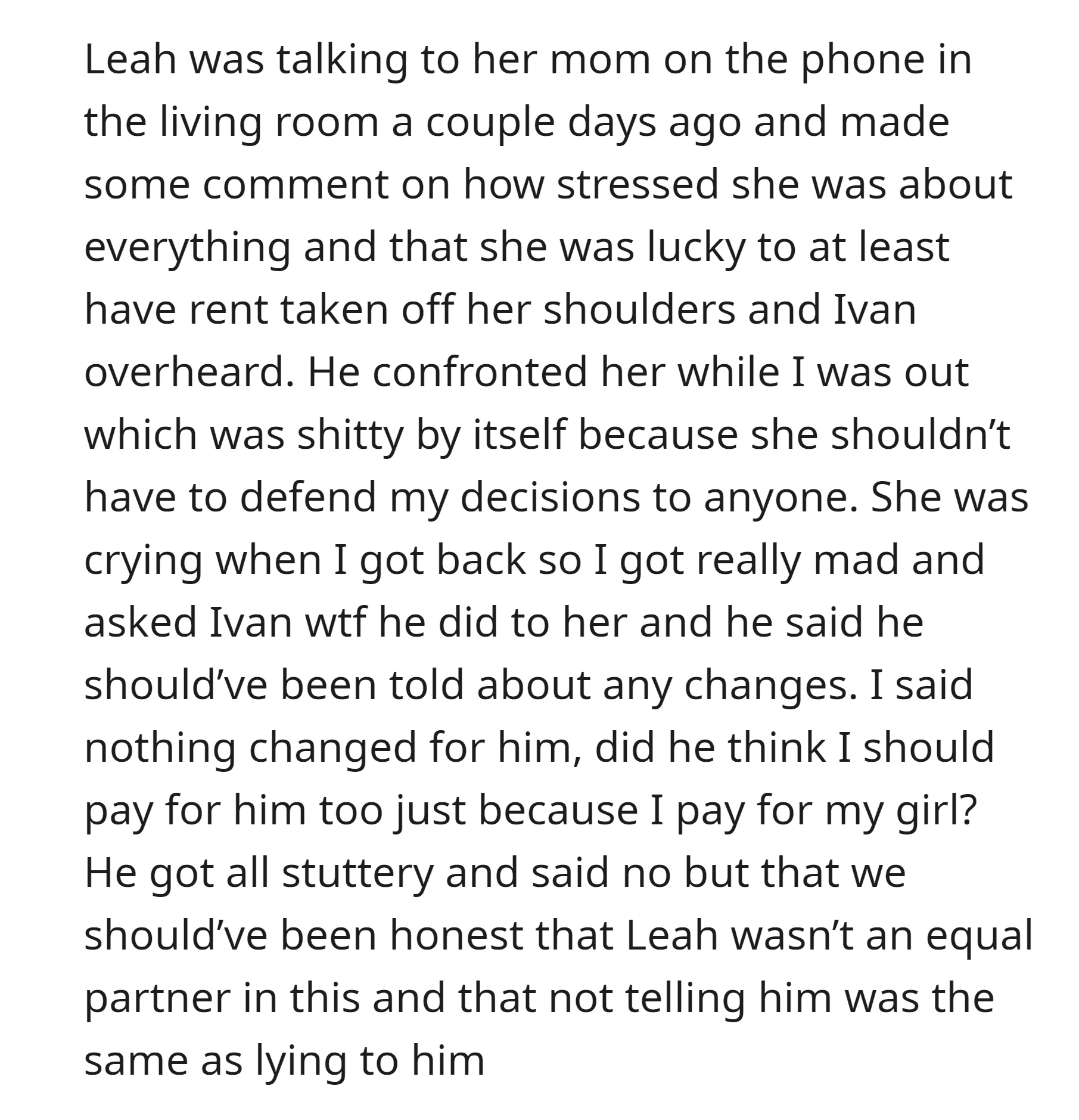 Leah unintentionally revealed, and the roommate confronted her about the OP had been covering her rent