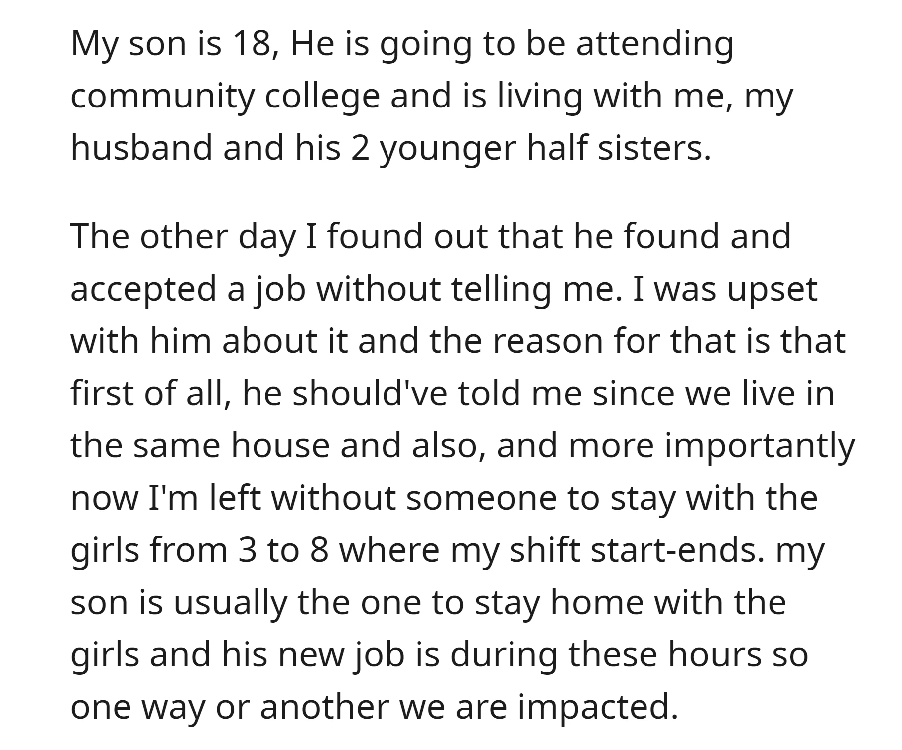 OP's son frequently assists in caring for his younger half-sisters but recently got a job without informing them