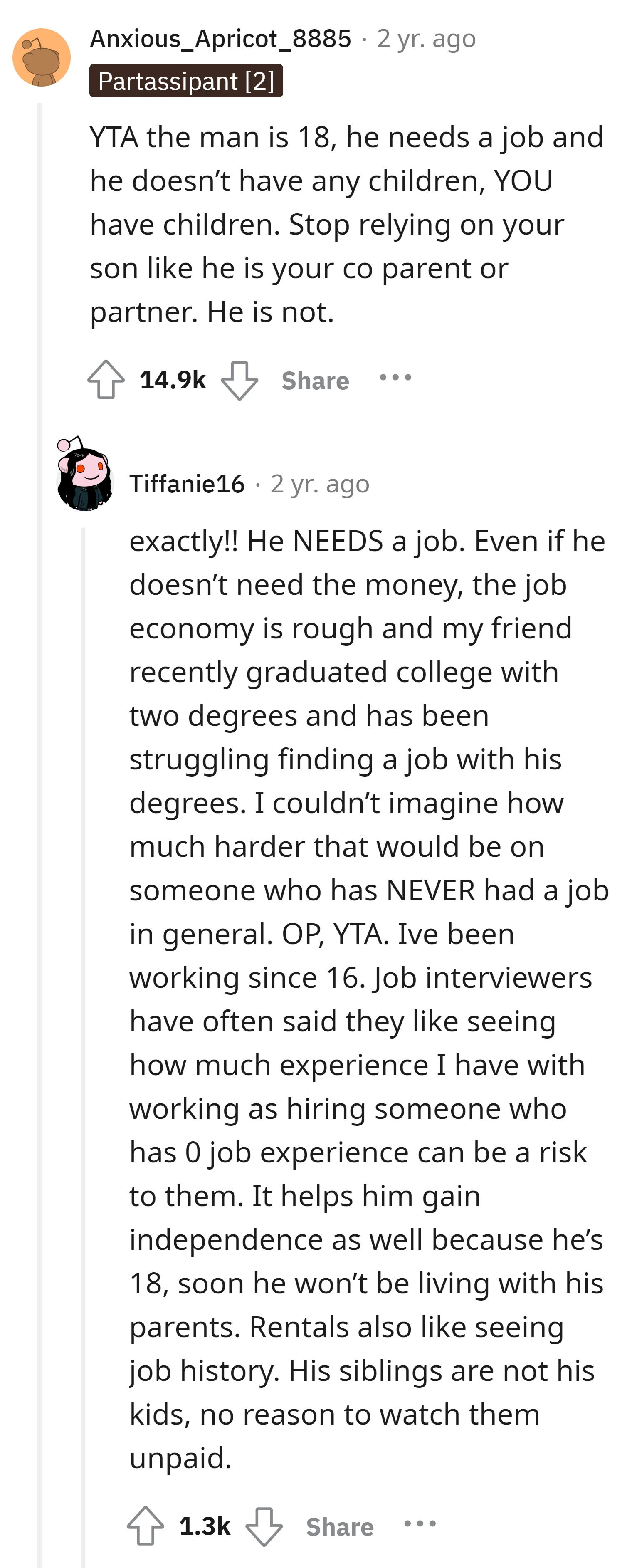 He needs a job for personal growth and independence